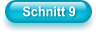 Schnitt 9