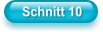 Schnitt 10