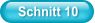 Schnitt 10